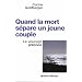 Quand la mort s�pare un jeune couple : Le veuvage pr�coce