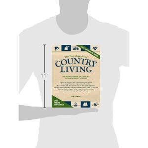 The Encyclopedia of Country Living, 40th Anniversary Edition: The Original Manual of Living Off the Land & Doing It Yourself