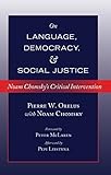 On language, democracy, and social justice : Noam Chomsky's critical intervention