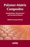 Polymer-matrix Composites: Manufacturing, Microstructure and Mechanical Behavior
