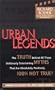 Urban Legends: The Truth Behind All Those Deliciously Entertaining Myths That Absolutely, Positively, 100% Not True!