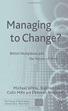 Managing to Change?: British Workplaces and the Future of Work (Future of Work (Series).)