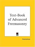 Text-Book of Advanced Freemasonry