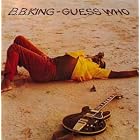 Guess Who by B.B. King