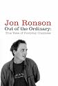 Out of the Ordinary: True Tales of Everyday Craziness