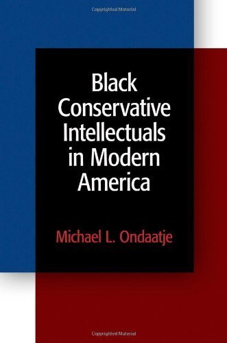 Black Conservative Intellectuals in Modern America by Michael L. Ondaatje (2012-01-27)