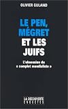 Le Pen, M�gret et les juifs : l'obsession du complot mondialiste