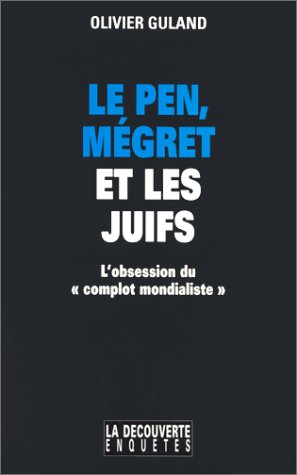 Le Pen, M�gret et les juifs : l'obsession du complot mondialiste