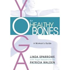 Yoga for Healthy Bones: A Woman's Guide