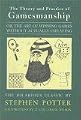 The Theory and Practice of Gamesmanship: Or the Art of Winning Games Without Actually Cheating
