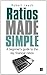 Ratios Made Simple: A beginner's guide to the key financial ratios
