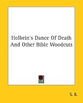 Holbein's Dance of Death and Other Bible Woodcuts