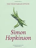 Cover of The Vegetarian Option by Simon Hopkinson 1844007405