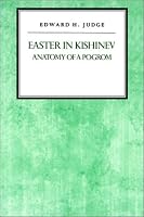 Easter in Kishniev: Anatomy of a Pogrom (Reappraisals in Jewish Social and Intellectual History)