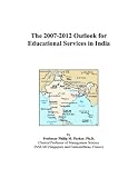 The 2007-2012 Outlook for Educational Services in India