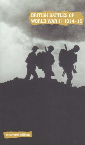 British Battles of World War I, 1914-15 (Uncovered Editions)