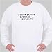 Doubt cannot override a certainty Sweatshirt