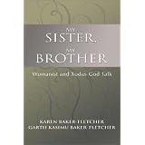 My Sister, My Brother: Womanist and Xodus God-talk