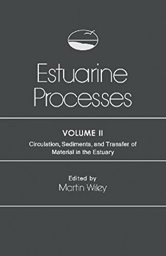 Estuarine Processes: Circulation, Sediments, and Transfer of Material in the Estuary: Circulation Sediments and Transfer in Estuaries v.