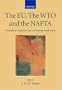 The EU, the WTO and the NAFTA: Towards a Common Law of International Trade? (Lindahl Lectures) (Vol 9, Bk.1)