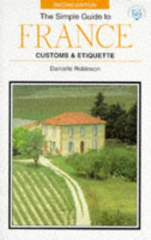 City Travel Guides Discounted  Books : The Simple Guide to France Customs & Etiquette (Simple Guides Customs and Etiquette)