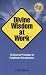 Divine Wisdom at Work: 10 Universal Principles for Enlightened Entrepreneurs