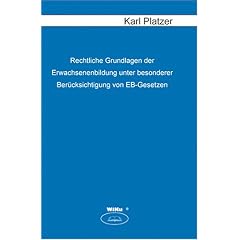 Rechtliche Grundlagen der Erwachsenenbildung unter besonderer Ber�cksichtigung von EB-Gesetzen