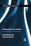 Building better arts facilities : lessons from a U.S. national study