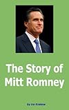 The Story of Mitt Romney