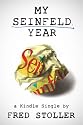 My Seinfeld Year (Kindle Single)
