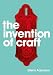 The Invention of Craft