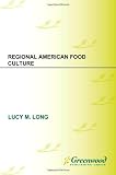 Regional American Food Culture (Food Cultures in America)