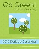 Go Green! Tips for Every Day: A 2012 DayMaker Desk Calendar