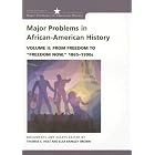 Click here to buy Volume Ii: From Freedom To freedom Now, 18651990s: Volume of ...Holt-Major Problems in African American History... by Thomas C. Holt and Elsa Barkely Brown.