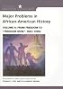 Major Problems in African American History: Volume II: From Freedom to 