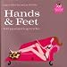 Hands & Feet: 100 Pampering Tricks (Handbag Honeys)