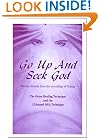 Go Up and Seek God: 12-Strand DNA Technique for Healing and Enlightenment