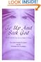 Go Up and Seek God: 12-Strand DNA Technique for Healing and Enlightenment