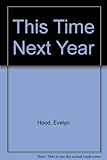 This time next year