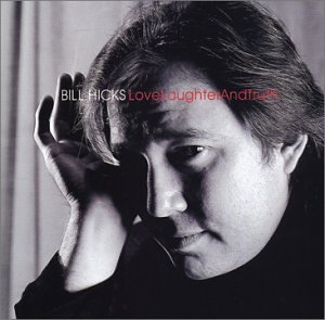 Bill Hicks - Love Laughter & Truth - Zortam Music
