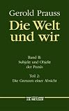 cover of Die Welt und wir, Bd.2/2, Subjekt und Objekt der Praxis: Bd. II/2