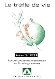Livres Médecines Douces - Le trèfle de vie : Recueil de plantes médicinales au fil de la grossesse