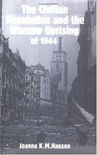 The Civilian Population and the Warsaw Uprising of 1944