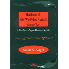Handbook of Win-Win Policy Analysis, Vol. Two: Win-Win and Super-Optimizing Software