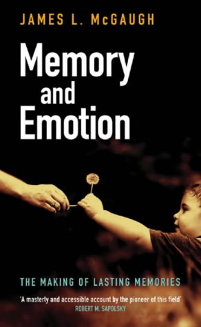 memory and emotion the making of lasting memories maps of the mind