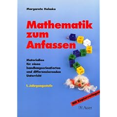 Mathematik zum Anfassen: Materialien f�r einen handlungsorientierten und differenzierenden Mathematikunterricht. 1. Jahrgangsstufe