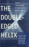 The Double-Edged Helix: Social Implications of Genetics in a Diverse Society