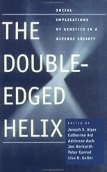 The Double-Edged Helix: Social Implications of Genetics in a Diverse Society