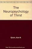 The neuropsychology of thirst : new findings and advances in concepts