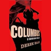 Columbus: A Silver Bear Thriller | [Derek Haas]